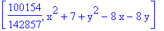 [100154/142857, x^2+7+y^2-8*x-8*y]